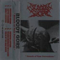 Bloody Gore : Stench of Your Perversions (Demo)